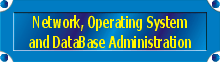 Network, Operating System and DataBase Administration