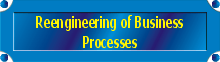 Reengineering of Business Processes